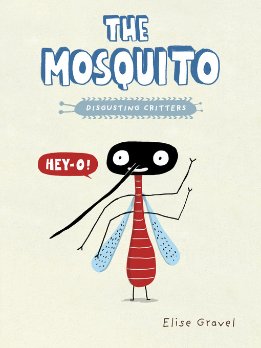 Title details for The Mosquito by Elise Gravel - Available